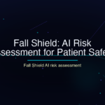 Fall Shield: AI Risk Assessment for Patient Safety - featured image