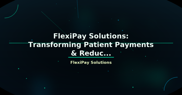 FlexiPay Solutions: Transforming Patient Payments & Reduc... - featured image