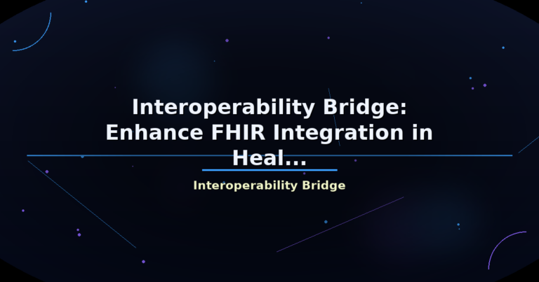 Interoperability Bridge: Enhance FHIR Integration in Heal... - featured image