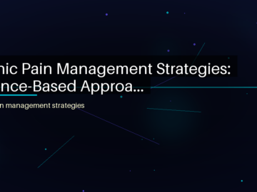 Chronic Pain Management Strategies: Evidence-Based Approa... - featured image