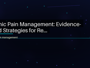 Chronic Pain Management: Evidence-Based Strategies for Re... - featured image