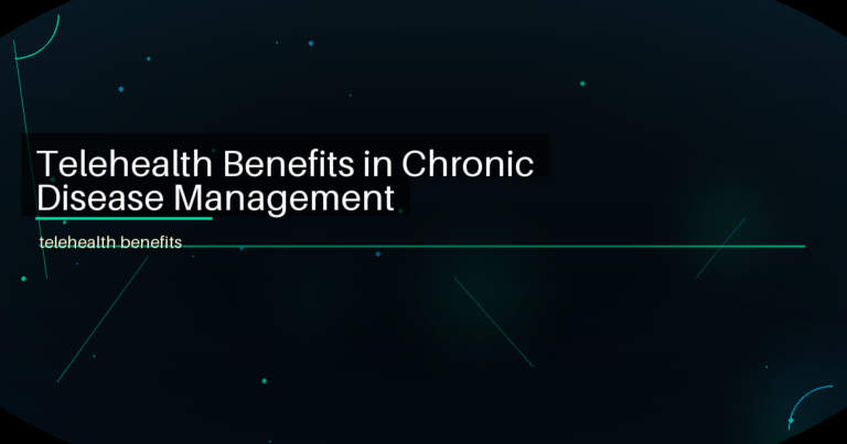 Telehealth Benefits in Chronic Disease Management - featured image