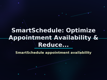 SmartSchedule: Optimize Appointment Availability & Reduce... - featured image