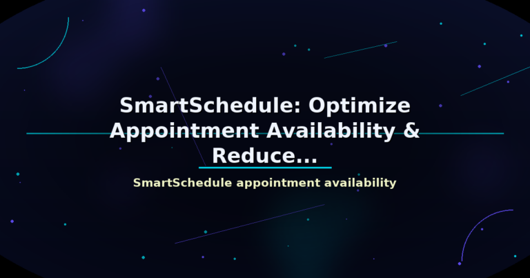 SmartSchedule: Optimize Appointment Availability & Reduce... - featured image