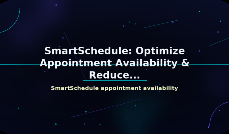 SmartSchedule: Optimize Appointment Availability & Reduce…