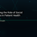 Understanding the Role of Social Determinants in Patient Health Outcomes - featured image