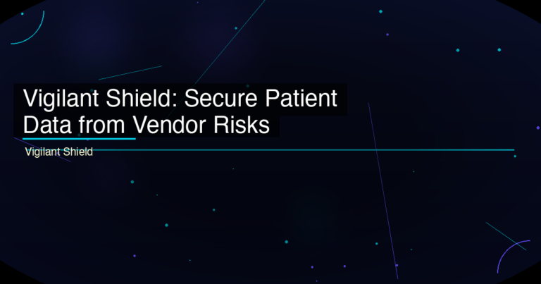 Vigilant Shield: Secure Patient Data from Vendor Risks - featured image