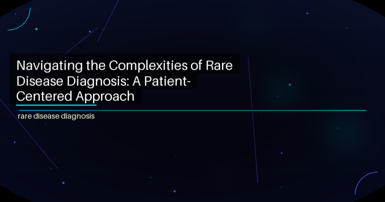Navigating the Complexities of Rare Disease Diagnosis: A Patient-Centered Approach - featured image